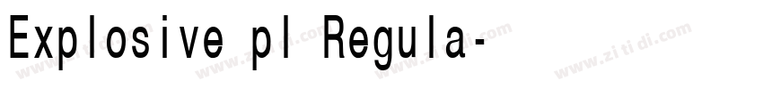 Explosive pl Regula字体转换 Explosive pl Regula字体转换